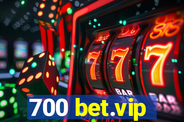 700 bet.vip